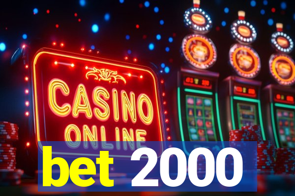 bet 2000